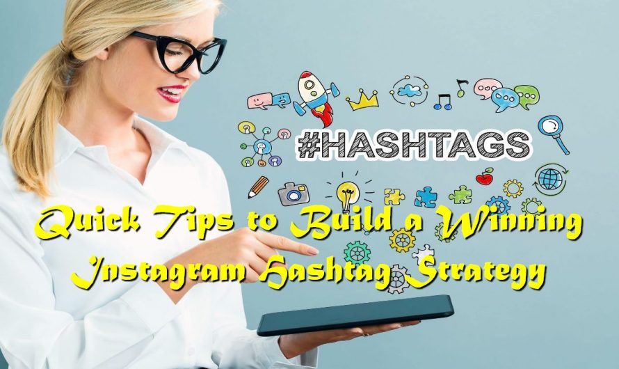 Quick Tips to Build a Winning Instagram Hashtag Strategy