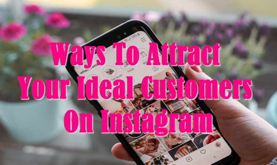 Ways To Attract Your Ideal Customers On Instagram